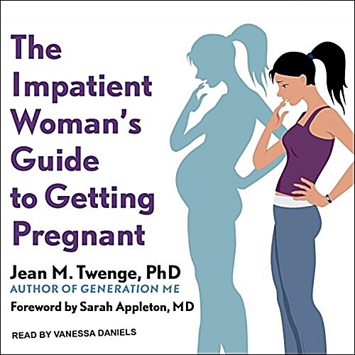 The Impatient Womans Guide to Getting Pregnant (MP3 CD)