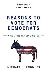 Reasons To Vote For Democrats: A Comprehensive Guide (Paperback, 1)