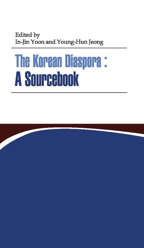 The Korean Diaspora : A Sourcebook