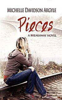 Pieces (a Breakaway Novel) (Paperback)