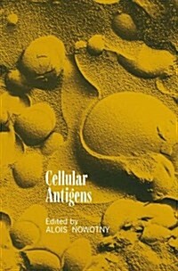 Cellular Antigens: Lectures and Summaries of the Conference on Cellular Antigens, Held in Philadelphia, June 7 9, 1971 Sponsored by Ortho (Hardcover)
