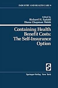 Containing Health Benefit Costs: The Self-Insurance Option (Paperback, Softcover Repri)