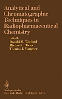 Analytical and Chromatographic Techniques in Radiopharmaceutical Chemistry (Hardcover, 1986)