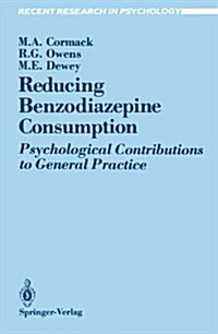 Reducing Benzodiazepine Consumption: Psychological Contributions to General Practice (Paperback, Softcover Repri)