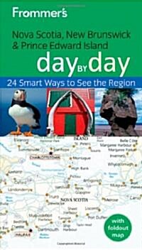 Frommers Nova Scotia, New Brunswick & Prince Edward Island Day by Day (Paperback, Map)