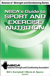 NSCAs Guide to Sport and Exercise Nutrition (Hardcover)