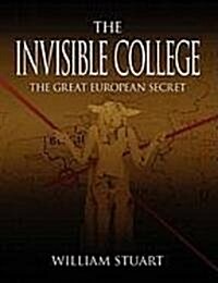 The Invisible College - The Great European Secret (Paperback)