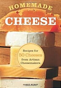 Homemade Cheese: Recipes for 50 Cheeses from Artisan Cheesemakers (Paperback)