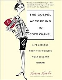 The Gospel According to Coco Chanel: Life Lessons from the Worlds Most Elegant Woman (Paperback)