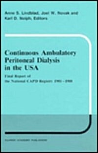 Continuous Ambulatory Peritoneal Dialysis in the USA: Final Report of the National Capd Registry 1981-1988 (Hardcover, 1989)