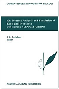 On Systems Analysis and Simulation of Ecological Processes with Examples in Csmp and FORTRAN (Paperback)