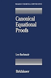 Canonical Equational Proofs (Paperback, Softcover Repri)