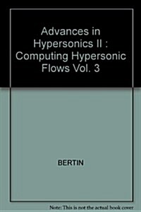 Advances in Hypersonics II: Computing Hypersonic Flows Vol. 3 (Hardcover)