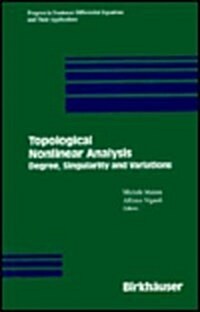 Topological Nonlinear Analysis: Degree, Singularity, and Variations (Hardcover)