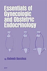 Essentials of Gynecologic and Obstetric Endocrinology (Paperback, 1975)