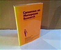 Consensus on Menopause Research: A Summary of International Opinion (Hardcover)