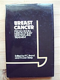 Breast Cancer: Psycho-Social Aspects of Early Detection and Treatment (Hardcover)