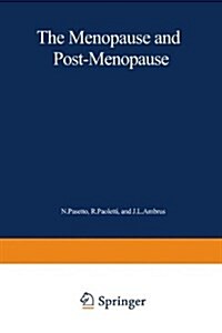 The Menopause and Postmenopause: The Proceedings of an International Symposium Held in Rome, June 1979 (Hardcover)