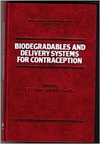 Biodegradables and Delivery Systems for Contraception (Hardcover)