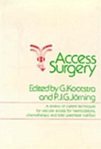 Access Surgery: A Review of Current Techniques for Vascular Access for Haemodialysis, Chemotherapy and Total Parenteral Nutrition (Hardcover, 1983)