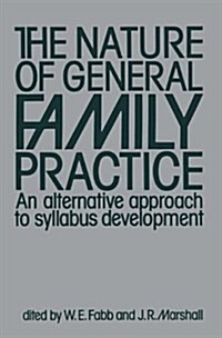 The Nature of General Family Practice: An Alternative Approach to Syllabus Development (Hardcover)