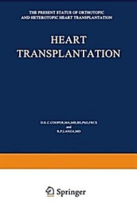 Heart Transplantation: The Present Status of Orthotopic and Heterotopic Heart Transplantation (Hardcover)