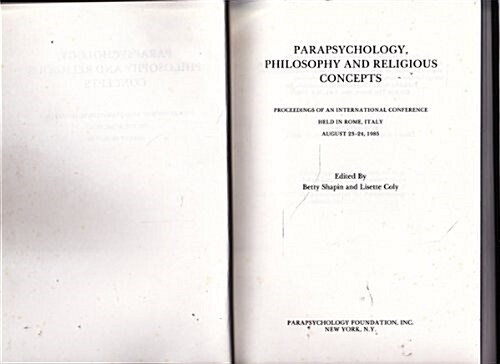 Parapsychology, Philosophy and Religious Concepts: Proceedings of an Itnernational Conference Held in Rome, Italy, August 23-24, 1985 (Hardcover)