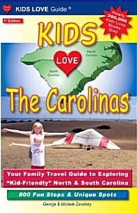 Kids Love The Carolinas: Your Family Travel Guide to Exploring Kid-Friendly North & South Carolina (Paperback)