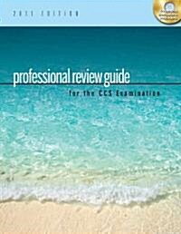 Professional Review Guide for the CCS Examination, 2011 (Paperback, CD-ROM, 1st)