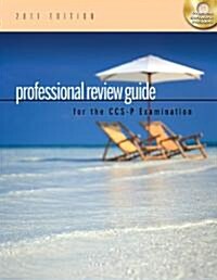 Professional Review Guide for the CCS-P Examination, 2011 (Paperback, CD-ROM, 1st)