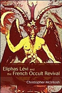 Eliphas L?i and the French Occult Revival (Paperback)