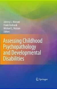 Assessing Childhood Psychopathology and Developmental Disabilities (Paperback, Reprint)