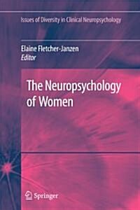 The Neuropsychology of Women (Paperback)