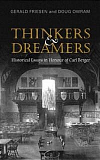 Thinkers and Dreamers: Historical Essays in Honour of Carl Berger (Hardcover)