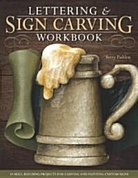 Lettering & Sign Carving Workbook: 10 Skill-Building Projects for Carving and Painting Custom Signs (Paperback)