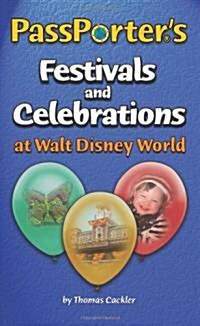 PassPorters Festivals and Celebrations at Walt Disney World (Paperback)