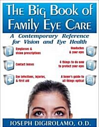 The Big Book of Family Eye Care: A Contemporary Reference for Vision and Eye Care (Paperback)