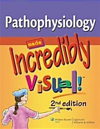 Pathophysiology Made Incredibly Visual! (Paperback, 2)