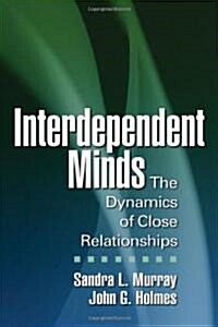 Interdependent Minds: The Dynamics of Close Relationships (Hardcover)