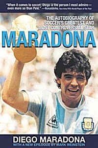 Maradona: The Autobiography of Soccers Greatest and Most Controversial Star (Paperback)