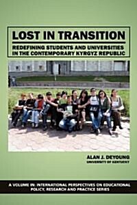 Lost in Transition: Redefining Students and Universities in the Contemporary Kyrgyz Republic (Paperback)