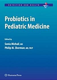 Probiotics in Pediatric Medicine (Paperback)