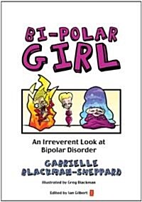 Bi-Polar Girl : An Irreverent Look at Bipolar Disorder (Paperback)
