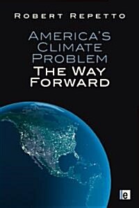 Americas Climate Problem : The Way Forward (Hardcover)