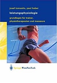 Leistungsphysiologie: Grundlagen F]r Trainer, Physiotherapeuten Und Masseure (Paperback)