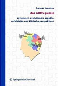 Das Adhs-Puzzle: Systemisch-Evolution?e Aspekte, Unfallrisiko Und Klinische Perspektiven (Paperback, 2004)