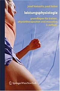 Leistungsphysiologie: Grundlagen F?r Trainer, Physiotherapeuten Und Masseure (Paperback)