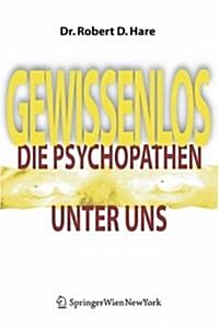 Gewissenlos: Die Psychopathen Unter Uns (Hardcover, 2005)