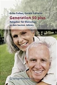 Generation 50 Plus: Ratgeber F? Menschen in Den Besten Jahren (Hardcover, 2006)