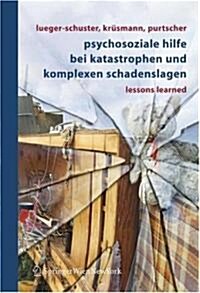 Psychosoziale Hilfe Bei Katastrophen Und Komplexen Schadenslagen: Lessons Learned (Paperback, 2006)